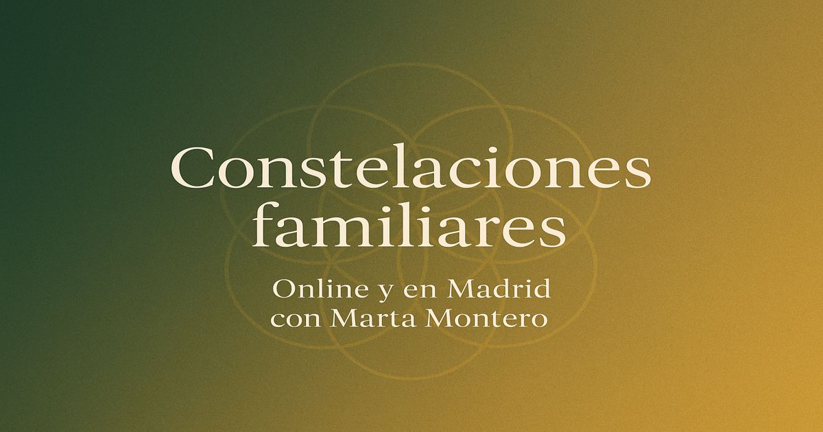 Constelaciones familiares online y en Madrid con Marta Montero, consteladora familiar. Imagen evocadora en verde y dorado con símbolo de geometría sagrada.